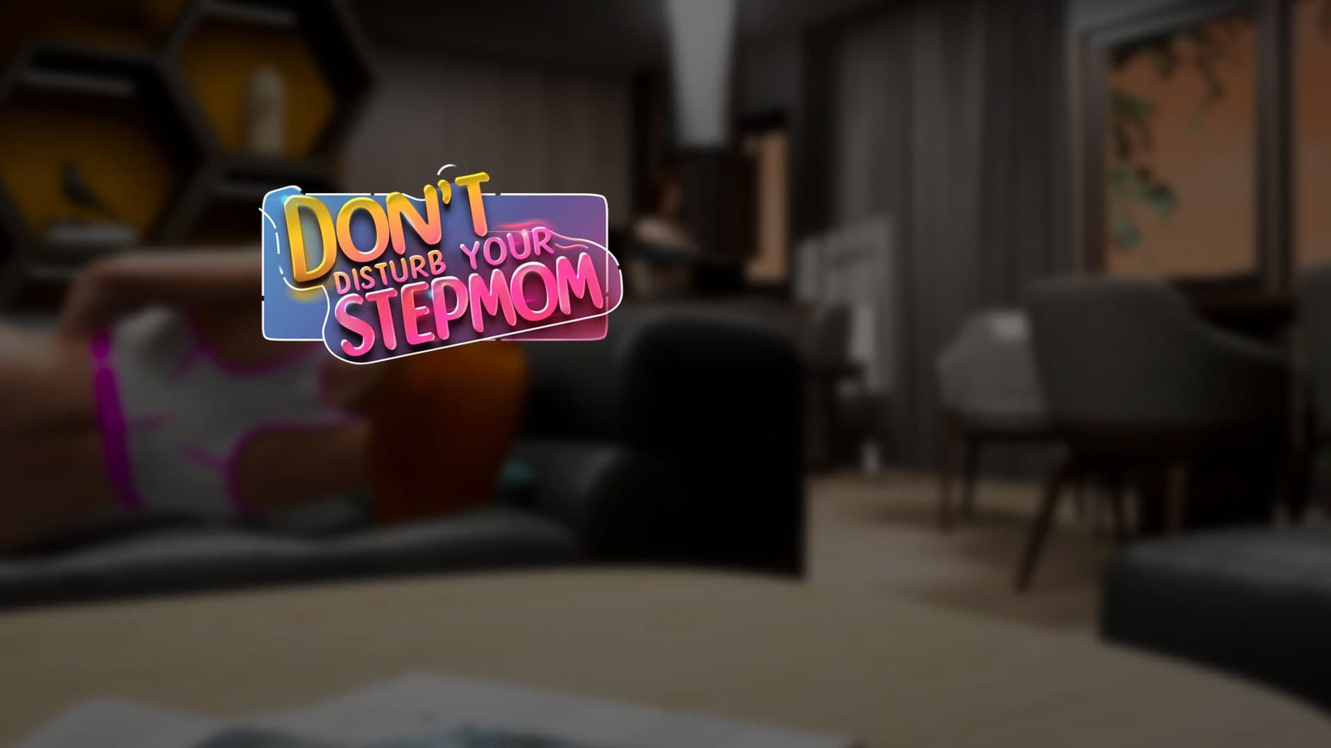 Don't Disturb Your STEPMOM