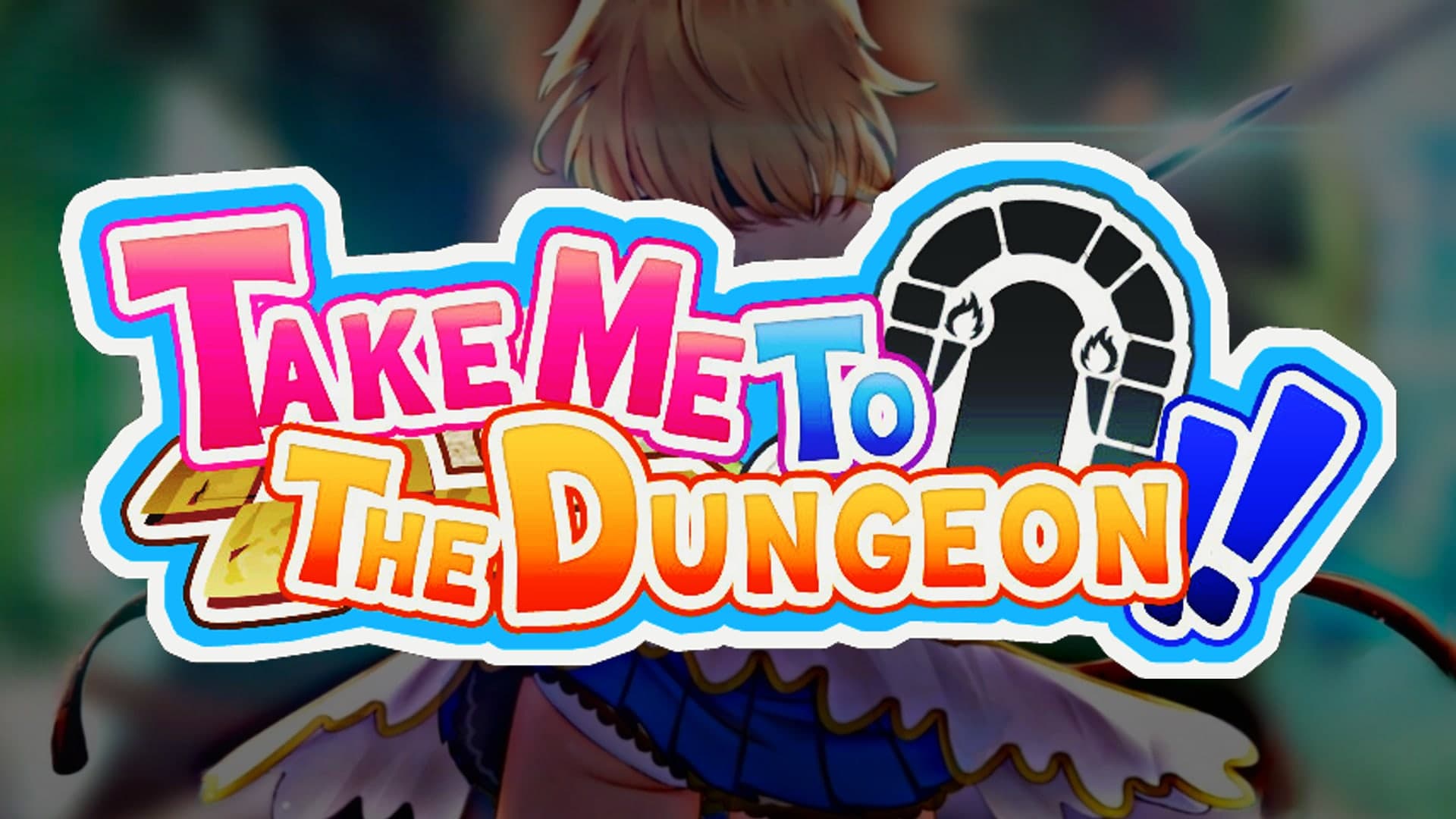 Take Me To The Dungeon!!
