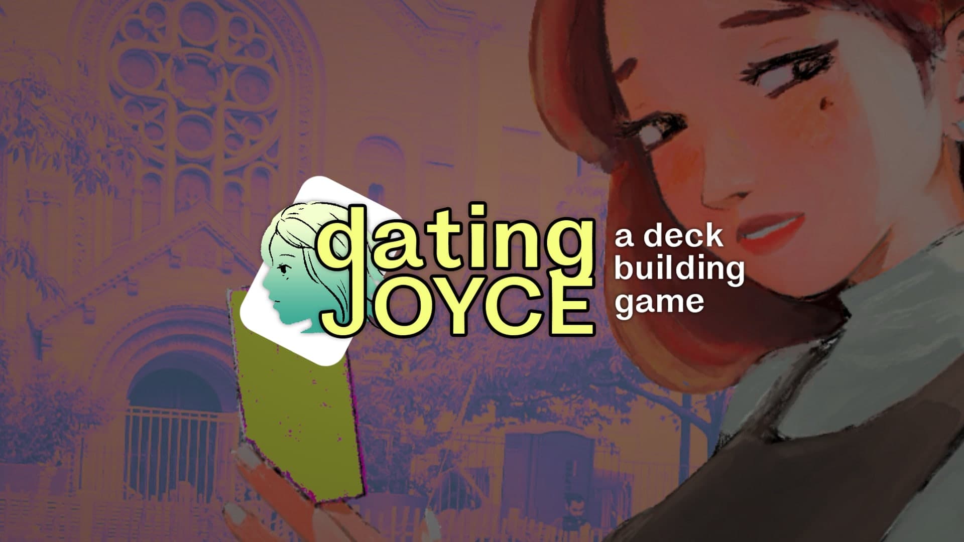 Dating Joyce: a Deckbuilding